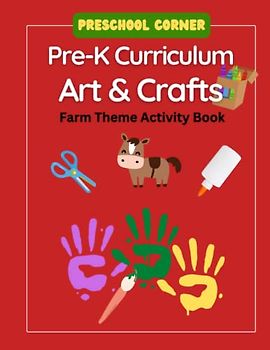 Preschool Corner Pre-K Curriculum Art & Crafts: Farm Theme Activity Book (Creative Preschool Crafts)