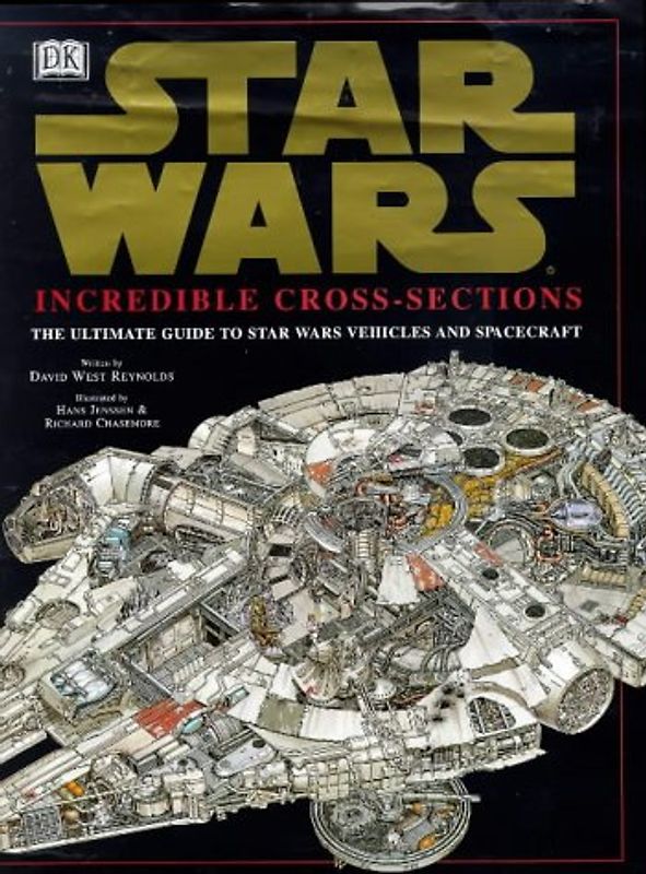 Star Wars: Incredible Cross Sections: The Ultimate Guide to Star Wars Vehicles and Spacecraft