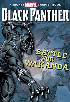 Black Panther: The Battle for Wakanda: A Mighty Marvel Chapter Book