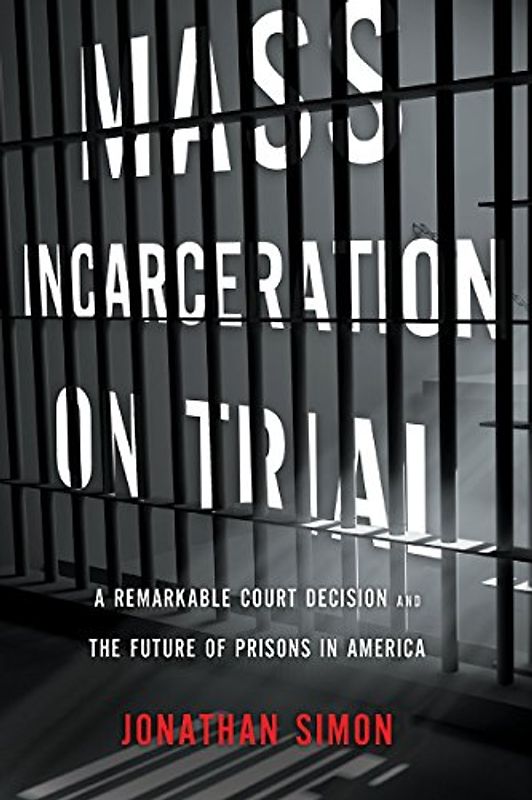 Mass Incarceration on Trial