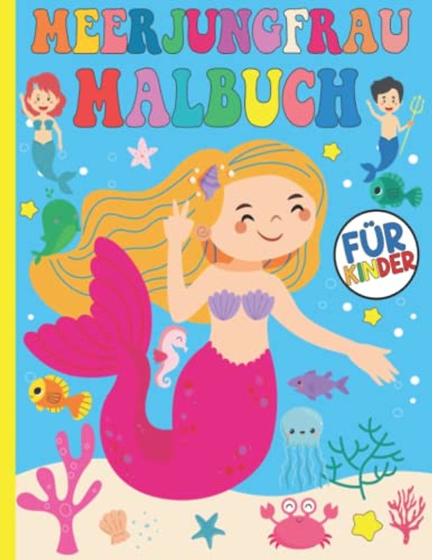 Meerjungfrau Malbuch für Kinder Mädchen: Mein Schönstes Ausmalbuch Meerjungfrauen für Kleinkinder mit Wunderbare einfach Bilder für Kinder Mädchen im ... Geburtstagsgeschenk Weihnachten für Tochter