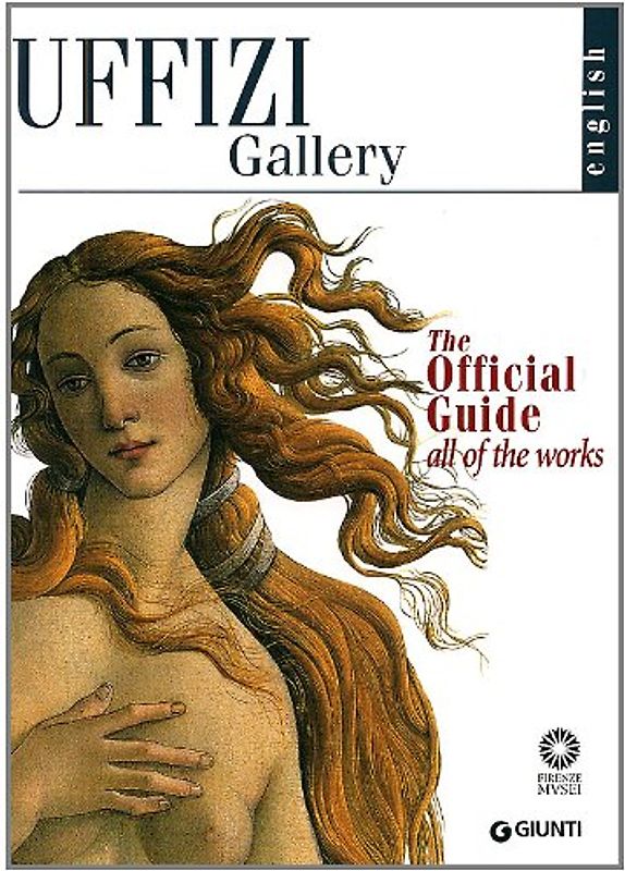 Uffizi Gallery: Official Guides all of the works - Gloria Fossi