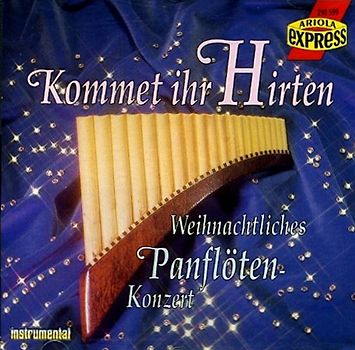 Kommet ihr Hirten - Weihnachtliches Panflötenkonzert