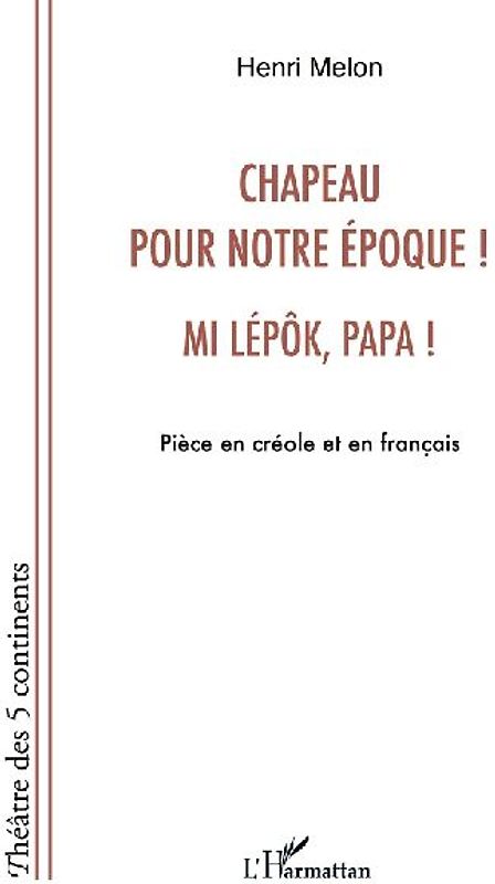 Chapeau pour notre époque ! Mi lépôk, papa !