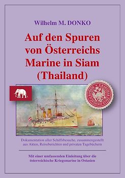 Auf den Spuren von Österreichs Marine in Siam (Thailand)