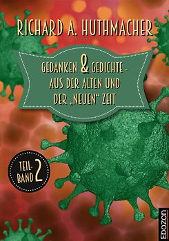 Gedanken und Gedichte - aus der alten und der „neuen“ Zeit