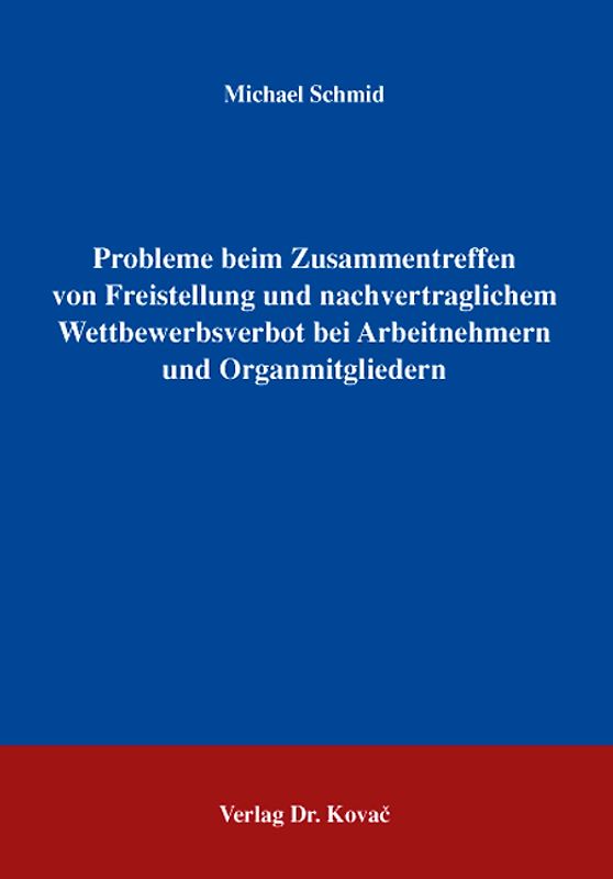 Probleme beim Zusammentreffen von Freistellung und nachvertraglichem Wettbewerbsverbot bei Arbeitnehmern und Organmitgliedern
