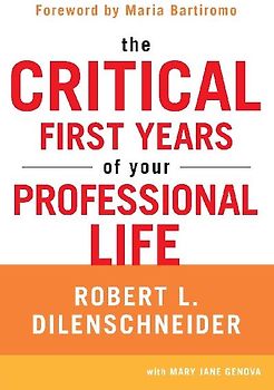 The Critical First Years of Your Professional Life
