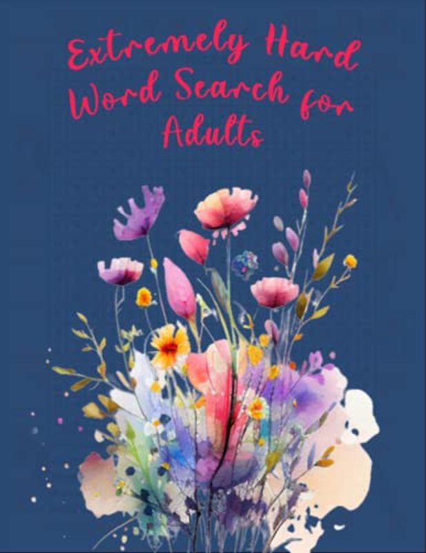 Extremely Hard Word Search for Adults: Over 100 Expert Puzzles to Test Your Vocabulary and Push Your Limits