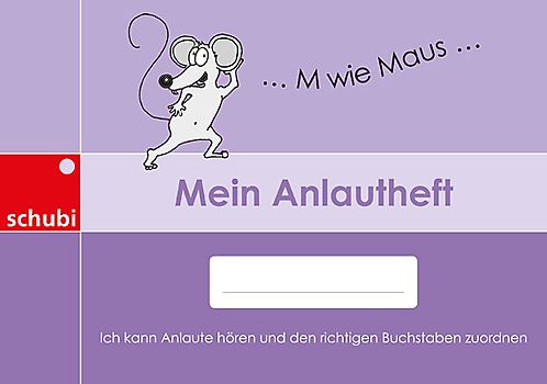 Selbstlernhefte für den Anfangs- und Förderunterricht / Mein Anlautheft. Ich kann Anlaute hören und den richtigen Buchstaben zuordnen