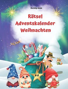 Rätsel Adventskalender Weihnachten-Rätselbuch für Kinder ab 6,7,8 jahre: Bunter Rätselblock mit Malen, Mathe, Quiz, Labyrinthe, Punkt zu Punkt, ... Ferien-Aktivitätsheft für Mädchen & Jungen.
