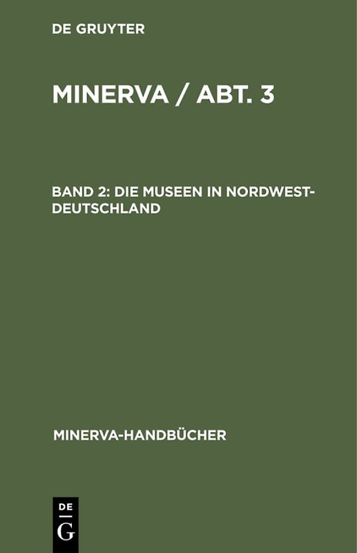 MINERVA / Abt. 3 / Die Museen in Nordwest-Deutschland