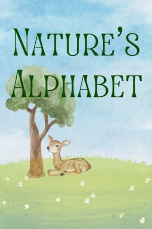 Nature’s Alphabet, Children’s Book, Alphabet Book, A is for an ABC book for Kids, Kids Book