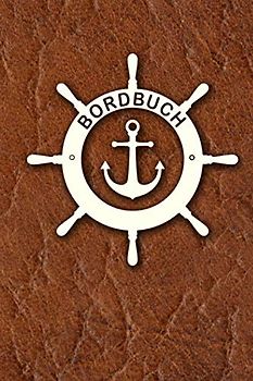 Bordbuch: Logbuch für Kapitän, Segler und Crew. Schiffstagebuch, Meilenbuch für Boot, Segelyacht, Sportboot, Motoryacht und Zubehör. Perfektes ... Yacht, Segelboot, Schiff, Katamaran