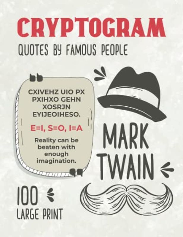 100 Large Print Cryptogram Quotes by Famous People: Mark Twain Cryptoquotes Puzzle Books for Adults