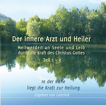 Der Innere Arzt und Heiler. In der Ruhe liegt die Kraft zur Heilung. CD-Box 1