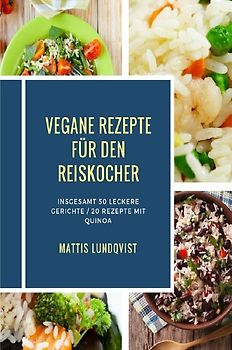Kochen mit dem Reiskocher / Vegane Rezepte für den Reiskocher