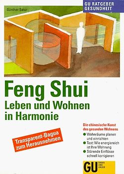 Feng Shui - Leben und Wohnen in Harmonie. Die chinesische Kunst des gesunden Wohnens. Wohnräume planen und einrichten. Test: Wie energiereich ist Ihre Wohnung? Störende Einflüsse schnell korrigieren