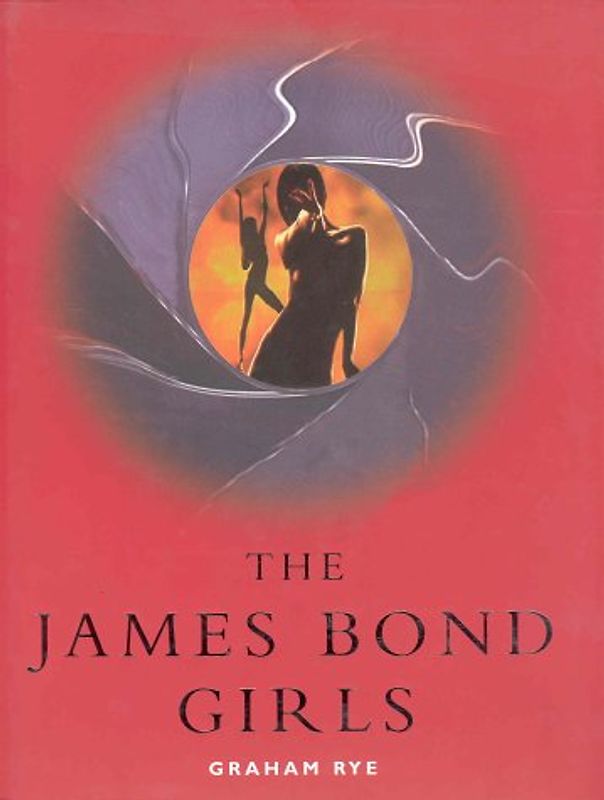The James Bond Girls - Rye, Graham