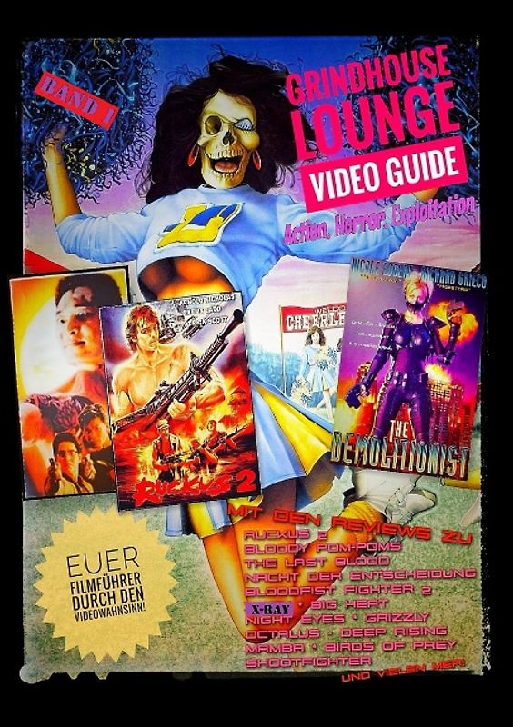 Grindhouse Lounge: Video Guide - Band 1 - Euer Filmführer durch den Videowahnsinn / Mit den Reviews zu X-Ray, Octalus, Nacht der Entscheidung, Bloodfist Fighter 2, The Demolitionist, Arachnophobia und vielen mehr