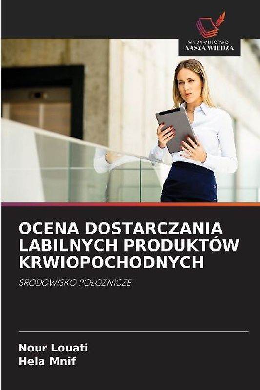 OCENA DOSTARCZANIA LABILNYCH PRODUKTÓW KRWIOPOCHODNYCH