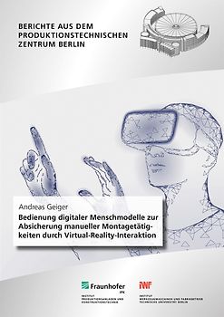 Bedienung digitaler Menschmodelle zur Absicherung manueller Montagetätigkeiten durch Virtual-Reality-Interaktion