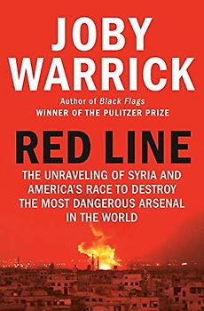 Red Line: The Unraveling of Syria and America's Race to Destroy the Most Dangerous Arsenal in the World