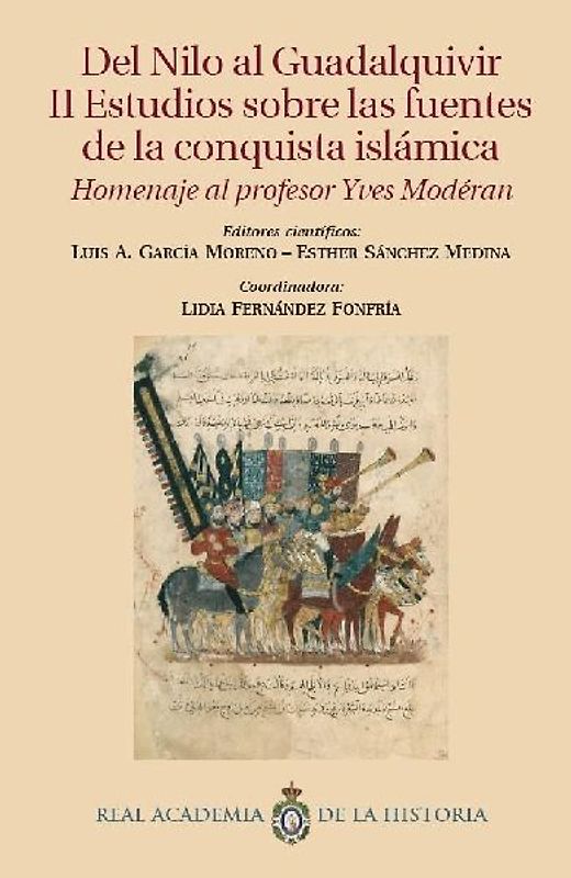 Del Nilo al Guadalquivir II : estudios sobre las fuentes de la conquista islámica : homenaje al profesor Yves Modéran