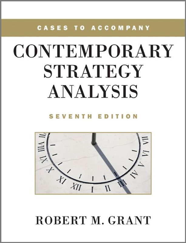 Cases to Accompany Contemporary Strategy Analysis