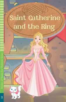 Saint Catherine and the Ring (STORIES OF SAINTS FOR CHILDREN)