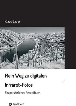 Mein Weg zu digitalen Infrarot-Fotos