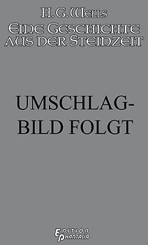 Eine Geschichte aus der Steinzeit