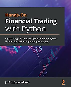 Hands-On Financial Trading with Python: A practical guide to using Zipline and other Python libraries for backtesting trading strategies