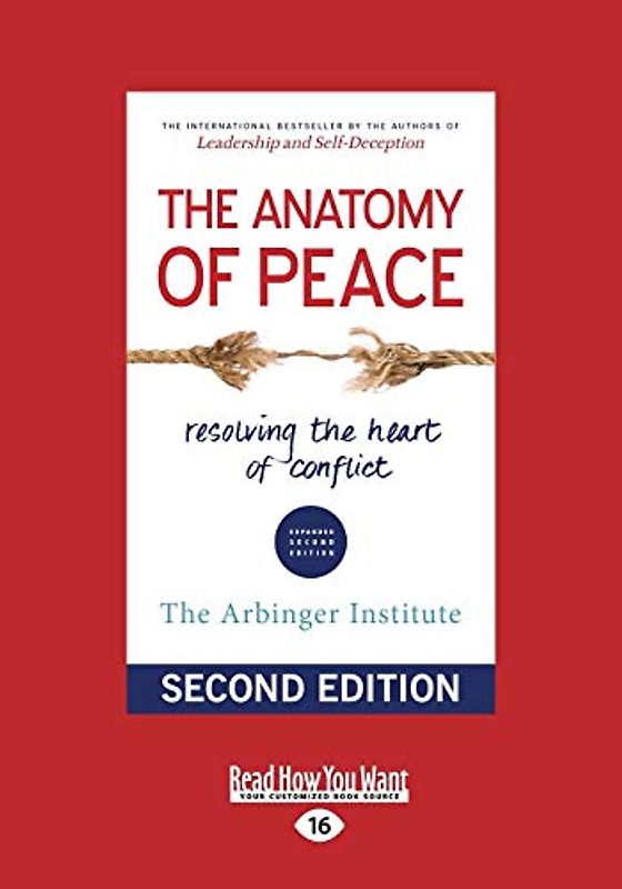 The Anatomy of Peace (Second Edition): Resolving the Heart of Conflict