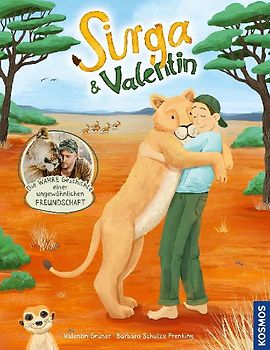 Sirga und Valentin. Die wahre Geschichte einer ungewöhnlichen Freundschaft