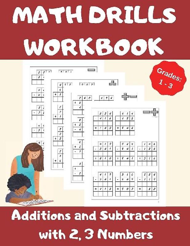 Math Drills Workbook, Additions and Subtractions with 2,3 Numbers, Grades 1-3