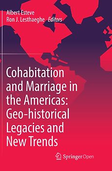 Cohabitation and Marriage in the Americas: Geo-historical Legacies and New Trends