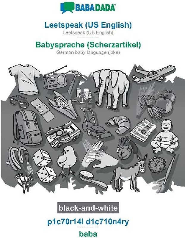 Leetspeak (US English) - Babysprache (Scherzartikel), p1c70r14l d1c710n4ry, BW