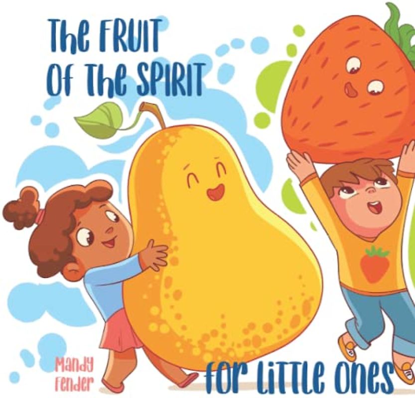 The Fruit of the Spirit: for Little Ones