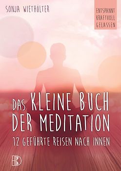 Das kleine Buch der Meditation