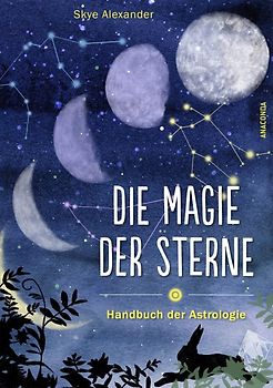 Die Magie der Sterne (Altes Wissen und magische Kräfte)