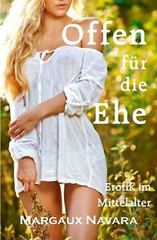 Offen für die Ehe: Erotik im Mittelalter