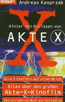 Hinter den Kulissen von Akte X. Alle 5 Staffeln auf einem Blick. Alles über den grossen Akte-X-Kinofilm. Das ultimative Buch zur Kultserie
