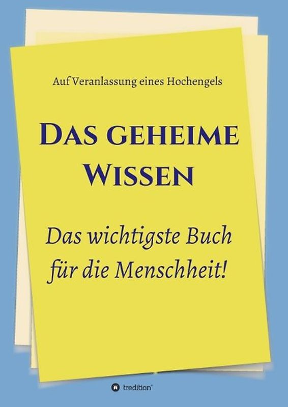 Das geheime Wissen – Das wichtigste Buch für die Menschheit!