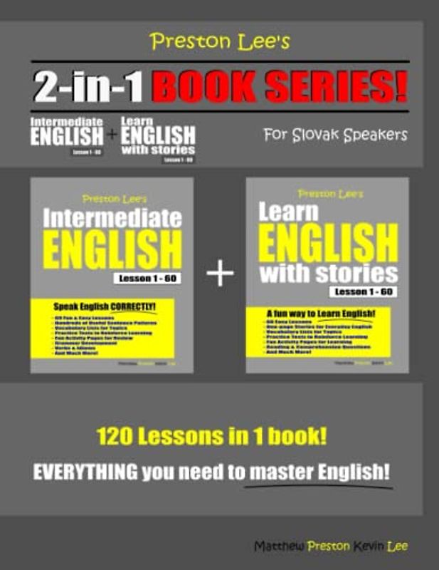 Preston Lee’s 2-in-1 Book Series! Intermediate English Lesson 1 – 60 + Learn English With Stories Lesson 1 – 60 For Slovak Speakers (Preston Lee's English For Slovak Speakers)