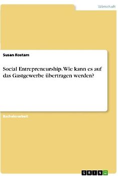 Social Entrepreneurship. Wie kann es auf das Gastgewerbe übertragen werden?