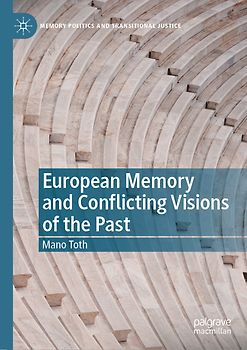 European Memory and Conflicting Visions of the Past