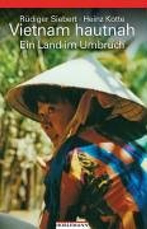 Vietnam hautnah. Ein Land im Umbruch