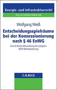 Entscheidungsspielräume bei der Konzessionierung nach § 46 EnWG