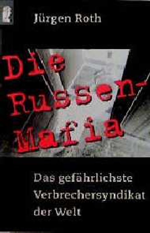 Die Russen-Mafia. Das gefährlichste Verbrechersyndikat der Welt